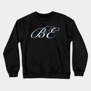 Be unique Crewneck Sweatshirt